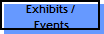 Exhibits / 
Events